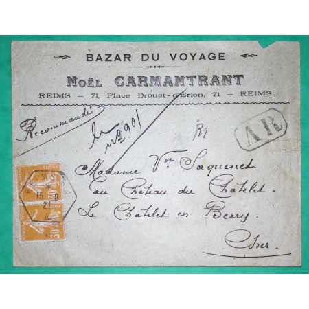 N°141 x2 SEMEUSE RECOMMANDE AR ENTETE BAZAR DU VOYAGE REIMS MARNE POUR CHATELET EN BERRY CHER 1921 LETTRE COVER FRANCE