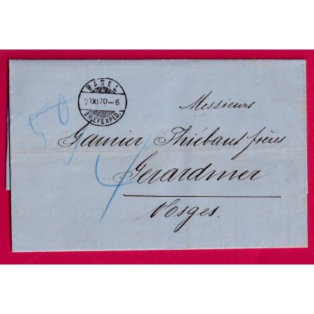 GUERRE 1870 LETTRE DE BALE BASEL SUISSE POUR GERARDMER VOSGES ZONE OCCUPEE TAXE ALLEMANDE 50 DU 21 NOV 1870 LETTRE