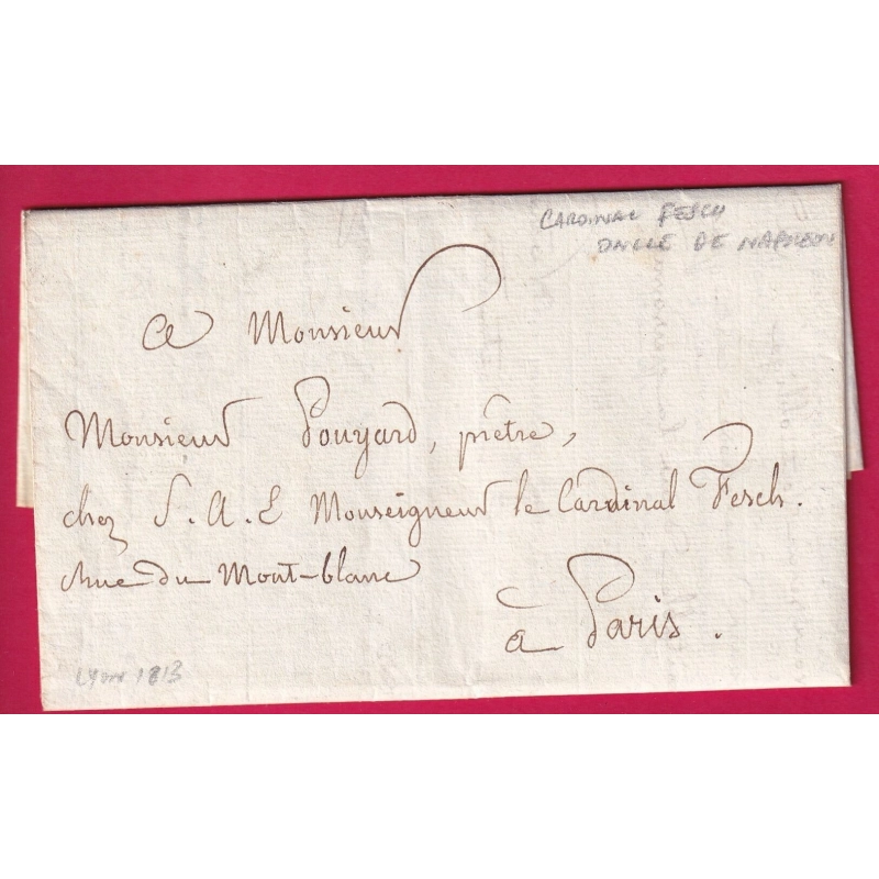 LETTRE PAR PORTEUR POUR LE CARDINAL FESCH ONCLE DE NAPOLEON PARIS 1813 TEXTE DE LYON RHONE LETTRE COVER