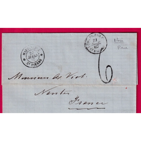 CAD ST PIERRE MARTINIQUE 1867 ENTREE EN NOIR COL PAQ FR ST NAZAIRE POUR NANTES LETTRE