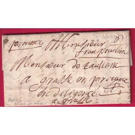 LETTRE DE PRECY SEINE ET MARNE 1699 MENTION FRANC POUR LYON POUR GRASSE VAR ALPES MARITIMES MENTION EN DILIGENCE LETTRE