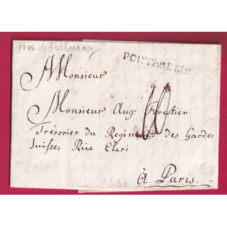 MARQUE PONTARLIER DOUBS 1785 ACHIMEE DE FRIBOURG SUISSE POUR PARIS POUR LES GARDES SUISSE PARIS LETTRE