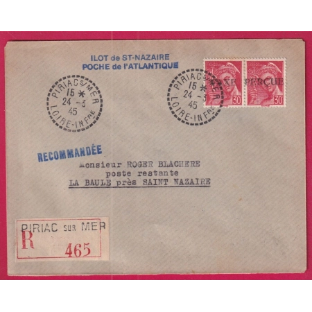 ILOT DE ST NAZAIRE POCHE DE L'ATLANTIQUE ILOT DE ST NAZAIRE MERCURE SURCHARGE TAXE PERCUE PIRIAC SUR MER 24.3.1945 RECOM