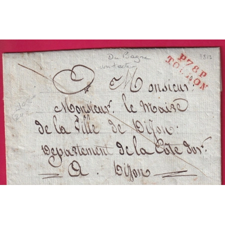 MARQUE P78P TOULON EN ROUGE TEXTE DU BAGNE DE TOULON POUR DIJON COTE D'OR 1813 LETTRE