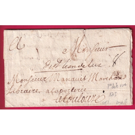 MARQUE MANUSCRIT ST JEAN DE LUZ BASSES PYRENEES 1713 1ERE DATE VUE LENANIN N°1 INDICE 18 POUR TOULOUSE LETTRE
