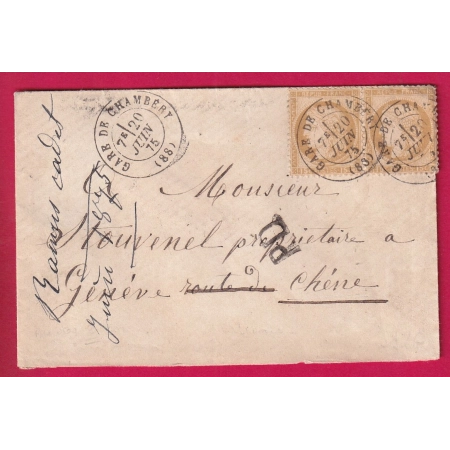 N°55 CAD GARE DE CHAMBERY SAVOIE 1875 POUR CHENE BOURG GENEVE 1875 AU DOS CONVOYEUR STATION VIVVIERS CULOZ AIN LETTRE