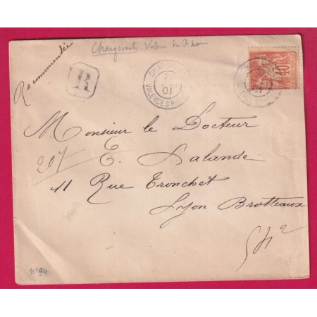 N°94 CAD CHARGEMENT VALENCE SUR RHONE DROME 1901 RECOMMANDE POUR LYON RHONE LETTRE