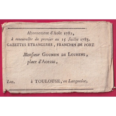 BANDE DE JOUNAL GAZETTES ETRANGERES FRANCHE DE PORT 1782 POUR TOULOUSE HAUTE GARONNE LETTRE