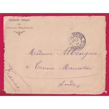 SAIGON CENTRAL COCHINCHINE 1904 12EME REG INFANTERIE COLONIALE LE MEDECIN MAJOR POUR CENNES MONESTIES AUDE LETTRE