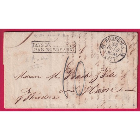 LETTRE DE POINTE A PITRE GUEDELOUPE 1830 PAYS OUTREMER PAR BORDEAUX POUR LE HAVRE BAREAU LE THEODORE LETTRE