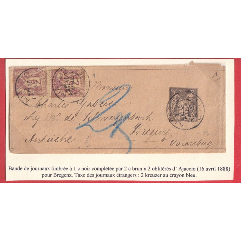 BANDE DE JOURNAL ENTIER 1C SAGE + 85 X2 AJACCIO CORSE TAXE 2 KREUZER AU CRAYON BREGENZ AUTRICHE 1888
