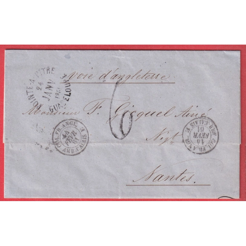 CAD POINTE A PITRE GUADELOUPE 1861 VOIE ANGLAISE ENTREE COL FR ANGL AMBULANT CALAIS POUR NANTES LOIRE INFERIEURE