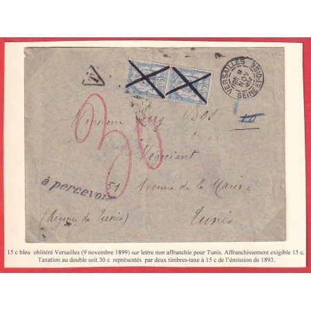 VERSAILLES 1899 LETTRE NON AFFRANCHIE POUR TUNIS TUNISIE TAXE 30 ROUGE + 15C BLEU X2