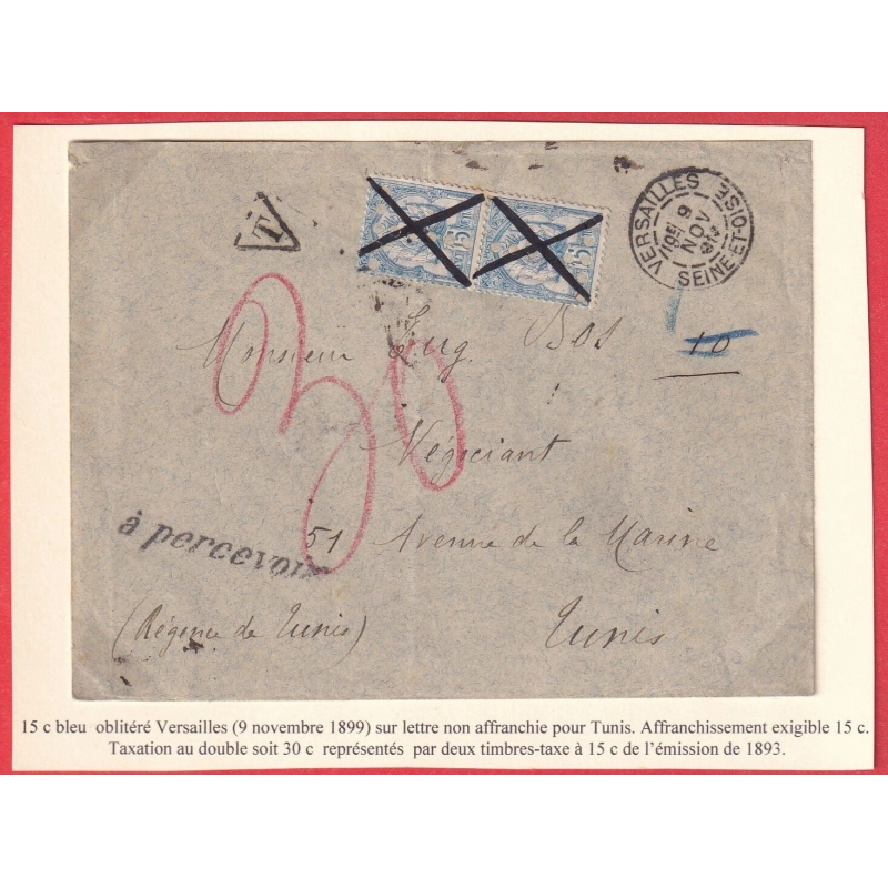 VERSAILLES 1899 LETTRE NON AFFRANCHIE POUR TUNIS TUNISIE TAXE 30 ROUGE + 15C BLEU X2