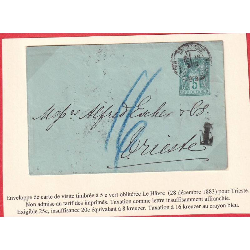 ENTIER SAGE 5C VERT LE HAVRE 1883 TAXE AU CRAYON BLEU 16 KREUZER POUR TRIEST AUTRICHE AUSTRIA ITALIE ITALIA