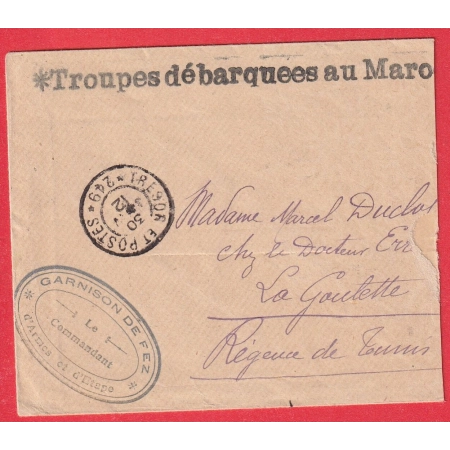 CAD TRESOR ET POSTES 249 GARNISON DE FEZ MAROC GRIFFE TROUPES DEBARQUEES AU MAROC 1912