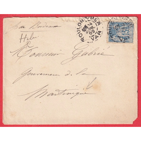 N°90 TOULON VAR POUR LE GOUVERNEUR DE LA MARTINIQUE FORT DE FRANCE 1899