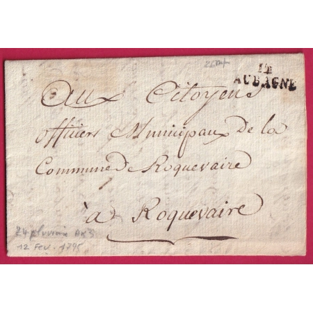 MARQUE 12 AUBAGNE BOUCHES RHONE 1795 POUR ROQUEVAIRE 25X8.5 TEXTE LES OFFICIERS MUNICIPAUX AUBAGNE