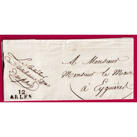 MARQUE 12 ARLES BOUCHES DU RHONE FRANCHISE LE CONTROLEUR CONTRIBUTIONS DIRECTES DAUPHIN POUR EYGUIERES 1827