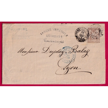 N°60 CAD CONSTANTINOPLE TURQUIE 1876 CACHET ENTREE BLEU CONSTople V.AUTR.PARIS LETTRE DE BROUSSE POUR LYON