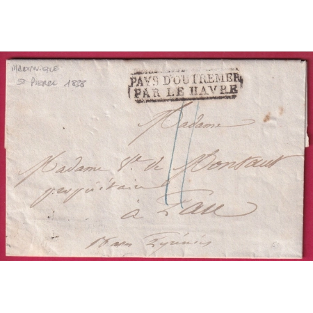MARQUE PAYS OUTREMER PAR LE HAVRE ST PIERRE MARTINIQUE 1838 PAU BASSES PYRENEES MARQUE MARTINIQUE AU DOS LETTRE COVER
