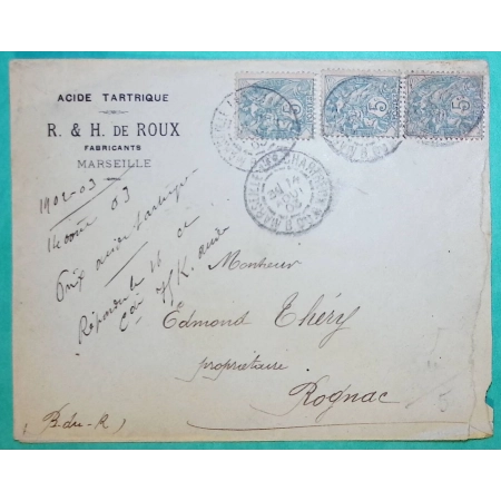 N°111 x3 BLANC CAD MARSEILLE LES CHARTREUX RARE ENVELOPPE PUB ACIDE TARTRIQUE ROUX POUR ROGNAC 1903 LETTRE COVER FRANCE