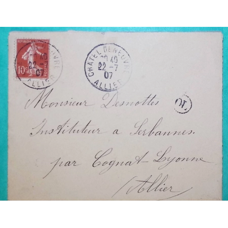 N°135 SEMEUSE CAD CHATEL DE NEUVRE ALLIER OL ORIGINE LOCALE LA CURE POUR COGNAT LYONNE 1907 LETTRE COVER FRANCE