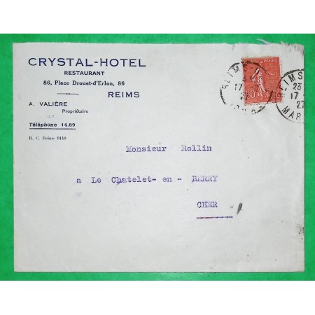 N°199 SEMEUSE BELLE ENVELOPPE PUB ILLUSTREE CYRYSTAL HOTEL REIMS MARNE POUR LE CHATELET EN BERRY CHER 1927
