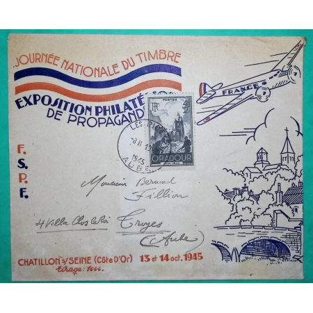 N°742 TIMBRE ORADOUR BELLE ENVELOPPE EXPOSITION PHILATELIQUE DE PROPAGANDE CHATILLON SUR SEINE 1945 LETTRE COVER FRANCE